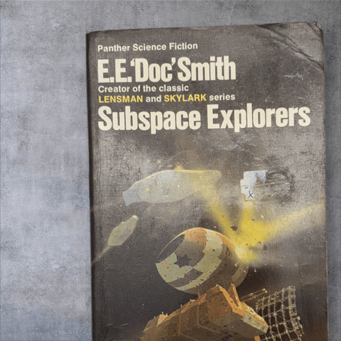 Subspace Explorers – E. E. ‘Doc’ Smith (1975 Panther Edition) - Books Worth Keeping
